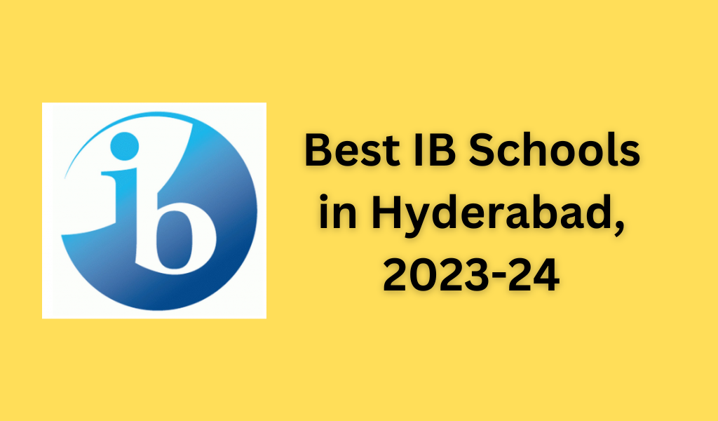 Best IB Schools In Hyderabad 2023 24 1 1024x600 